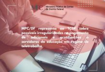 MPC/DF representa ao TCDF sobre possíveis irregularidades no pagamento de adicionais e gratificações a servidores da educação em regime de teletrabalho