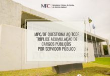 MPC/DF questiona ao TCDF tríplice acumulação de cargos públicos por servidor público