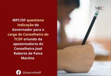 MPC/DF questiona indicação do Governador para o cargo de Conselheiro do TCDF oriundo da aposentadoria do Conselheiro José Roberto de Paiva Martins